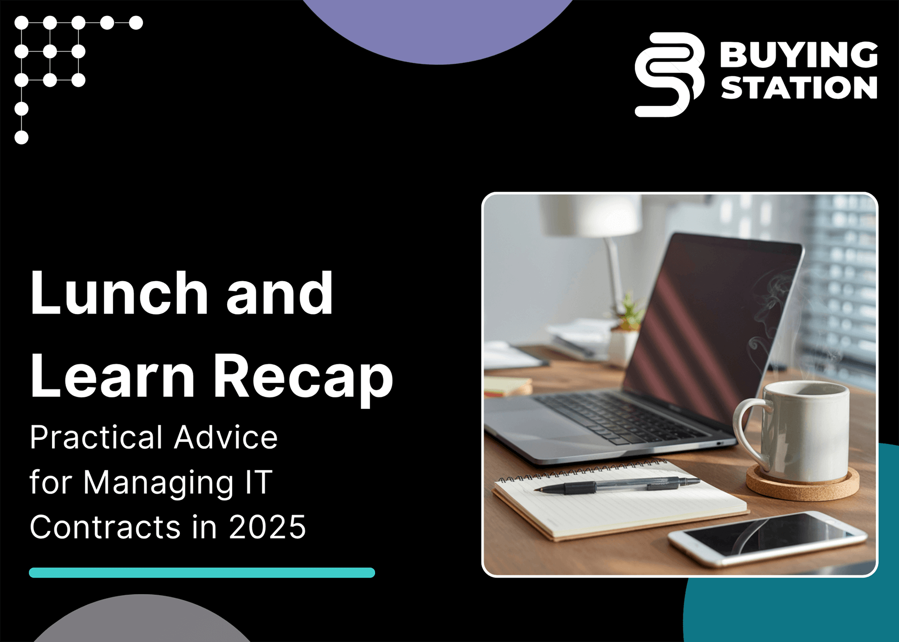 Lunch and Learn Recap: Practical Advice for Managing IT Contracts in 2025
