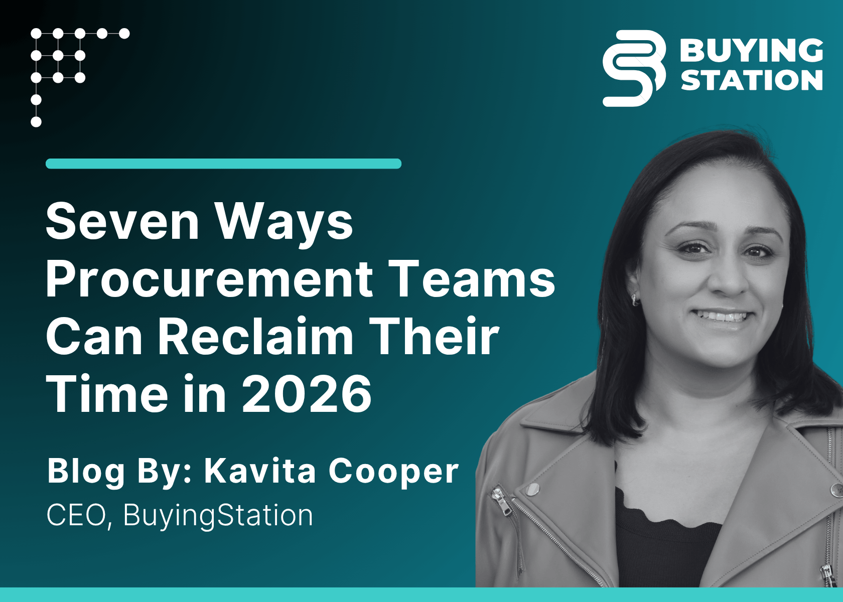Seven Ways Procurement Teams Can Reclaim Time in 2026. Blog by Kavita Cooper, CEO, BuyingStation.
